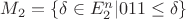 $M_2 = \{\delta\in E_2^n|011\leq \delta\}$