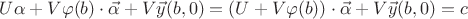 $U \alpha + V \varphi (b) \cdot \vec \alpha + V \vec y (b,0)=(U + V \varphi (b)) \cdot \vec \alpha + V \vec y (b,0)= c$