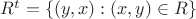 $R^t = \{(y,x) : (x,y)\in R\}$