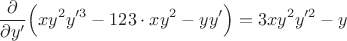 $$
\frac{\partial}{\partial y'}\Bigl(xy^2y'^3-123\cdot xy^2-yy'
\Bigr)=3xy^2y'^2-y
$$