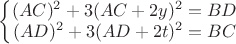 $\left\{\begin{matrix}
(AC)^2+3(AC+2y)^2=BD\\ 
(AD)^2+3(AD+2t)^2=BC
\end{matrix}\right.$