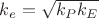 $k_e=\sqrt{k_Pk_E}$