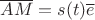 $\overline {AM}=s(t)\overline e$