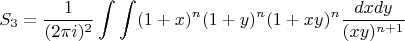 $$S_3 = \frac {1}{(2\pi i)^2} \int \int (1+x)^n(1+y)^n (1+xy)^n \frac{dxdy}{(xy)^{n+1}}$$