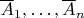 $\overline A_1, \ldots, \overline A_n$