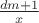 $\frac {dm+1}{x}$
