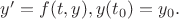 $y'=f(t,y), y(t_0)=y_0.$