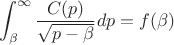 $$\int_\beta^\infty \frac{C(p)}{\sqrt{p-\beta}} dp = f(\beta)$$