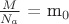 $\frac{M}{N_a}$ = m_0