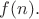 $f(n).$