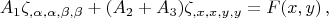 $$
\label{eq:zetadiffeq}
A_1\zeta_{,\alpha,\alpha,\beta,\beta}  + (A_2+A_3)\zeta_{,x,x,y,y} =
F (x,y) \, ,
$$