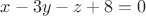 $x-3y-z+8=0$ $x-3y-z+8=0$