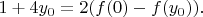 $1+4y_{0}=2(f(0)-f(y_{0})).$