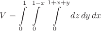 $$V=\int\limits_0^1\,\int\limits_0^{1-x}\,\int\limits_0^{1+x+y}\,dz\,dy\,dx$$