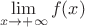 $$\lim \limits_{x\to +\infty}f(x)$$