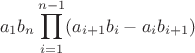 $$
a_1b_n \prod_{i=1}^{n-1}(a_{i+1}b_i-a_ib_{i+1})
$$