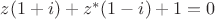 $z(1+i)+z^*(1-i)+1=0$