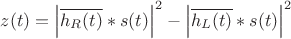 $z(t)=\left\lvert \overline{h_R(t)} \ast s(t) \right\rvert^2 - \left\lvert \overline{h_L(t)} \ast s(t) \right\rvert^2$