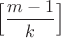 $\Big[\dfrac{m-1}{k} \Big]$