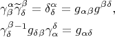 \[
\begin{gathered}
  \gamma ^\alpha  _\beta  \widetilde\gamma ^\beta  _\delta   = \delta ^\alpha  _\delta   = g_\alpha  _\beta  g^\beta  ^\delta  , \hfill \\
  \gamma ^\beta  _\delta  ^{ - 1} g_\delta  _\beta  \gamma ^\delta  _\alpha   = g_{\alpha \delta }  \hfill \\ 
\end{gathered} 
\]