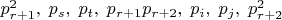 $p^2_{r+1},\;p_s,\;p_t,\;p_{r+1}p_{r+2},\;p_i,\;p_j,\; p^2_{r+2}$