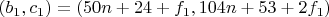 $(b_1,c_1)=(50n+24+f_1,104n+53+2f_1)$