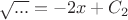 $$\sqrt{...}=-2x+C_{2}$$