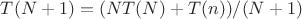 $T(N+1)=(NT(N)+T(n))/(N+1)$