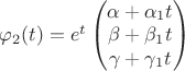 $\varphi_2 (t) = e^t \begin{pmatrix}
\alpha+\alpha_1 t\\ 
\beta+\beta_1 t\\ 
\gamma+\gamma_1 t
\end{pmatrix}$