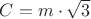 $C=m\cdot\sqrt 3$