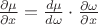$\[\frac{{\partial \mu }}{{\partial x}} = \frac{{d\mu }}{{d\omega }} \cdot \frac{{\partial \omega }}{{\partial x}}\]$