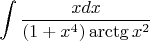 $$\int\frac{xdx}{(1+x^4)\arctg{x^2}}$$