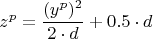 \[
z^p  = \frac{{(y^p )^2 }}{{2 \cdot d}} + 0.5 \cdot d
\]