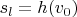 $s_l=h(v_0)$