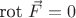 rot $\vec F=0