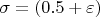 $\sigma=(0.5+\varepsilon)$