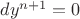 $dy^{n+1}=0$