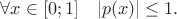 $\forall x \in [0; 1] \quad |p(x)| \le 1.$