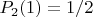 $P_2(1)=1/2$