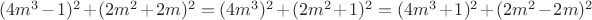$(4m^3-1)^2+(2m^2+2m)^2=(4m^3)^2+(2m^2+1)^2=(4m^3+1)^2+(2m^2-2m)^2$