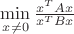 $\min\limits_{x\ne0} \frac{x^T A x}{x^T B x}$