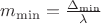 $m_{\min}=\frac{\Delta_{\min}}{\lambda}$ $m_{\min}=\frac{\Delta_{\min}}{\lambda}$