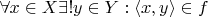 $\forall x \in X \exists! y \in Y: \langle x, y\rangle \in f$
