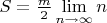 $S=\frac{m}{2}\lim\limits_{n\to\infty}^{}n$