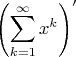 $\displaystyle \left(\sum_{k=1}^{\infty}{x^k}\right)'$