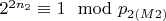 $2 ^ {2n_2}\equiv 1\mod p_{2(M2)} $