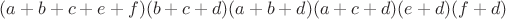 $(a+b+c+e+f)(b+c+d)(a+b+d)(a+c+d)(e+d)(f+d)$