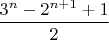 $\dfrac{3^n-2^{n+1}+1}{2}$
