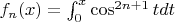 $f_{n}(x) = \int_{0}^{x}\cos^{2n+1}t dt$