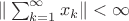 $\|\sum^{\infty}_{k=1} x_{k}\| <\infty$